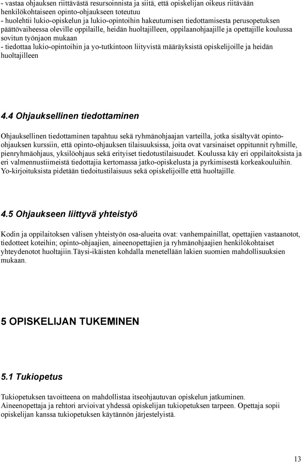 yo-tutkintoon liityvistä määräyksistä opiskelijoille ja heidän huoltajilleen 4.