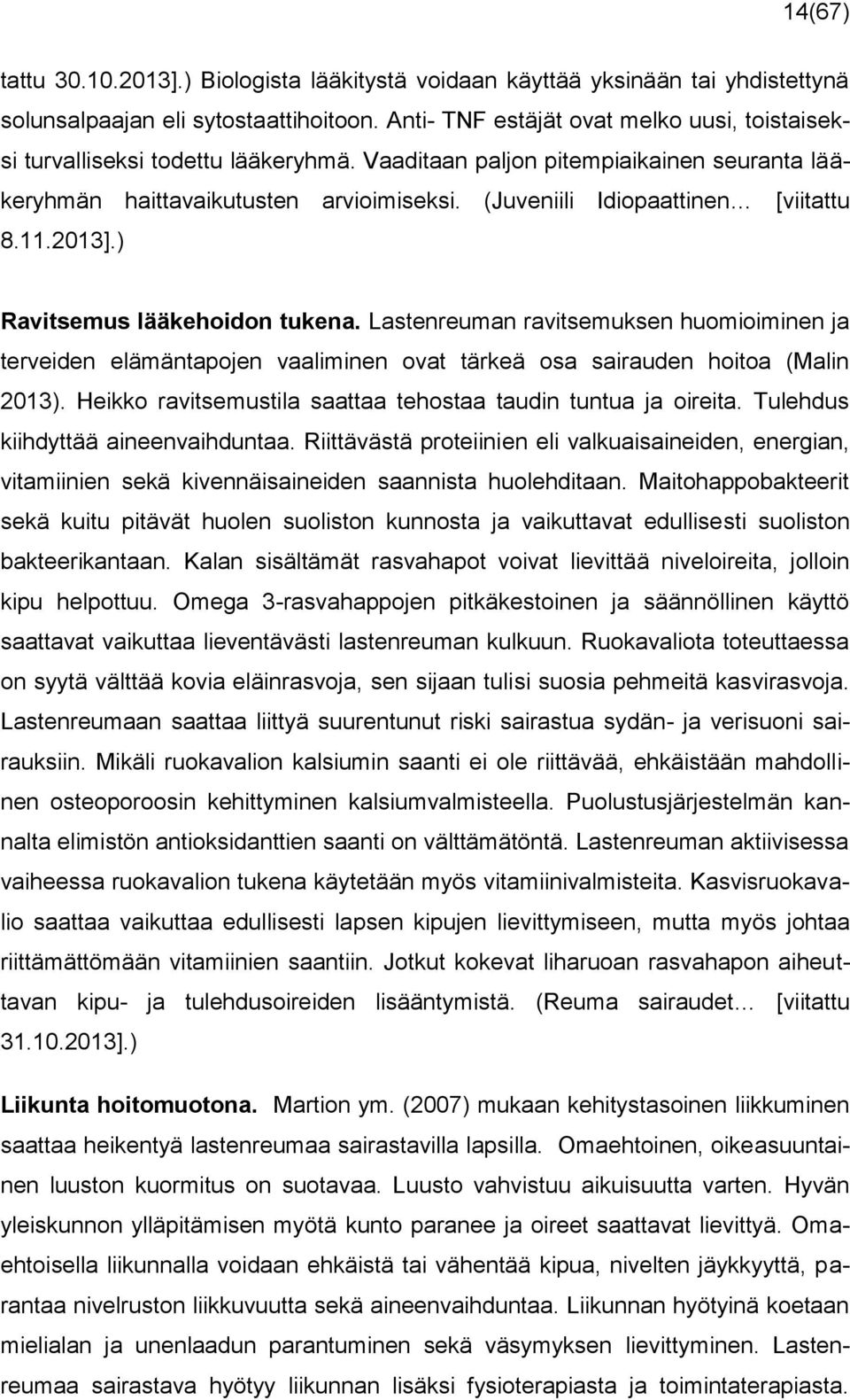 (Juveniili Idiopaattinen [viitattu 8.11.2013].) Ravitsemus lääkehoidon tukena.