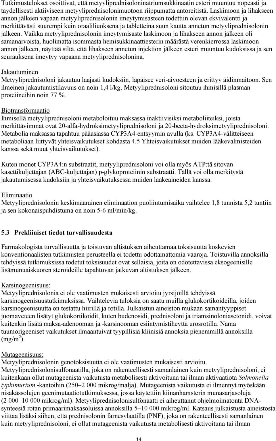 metyyliprednisolonin jälkeen.