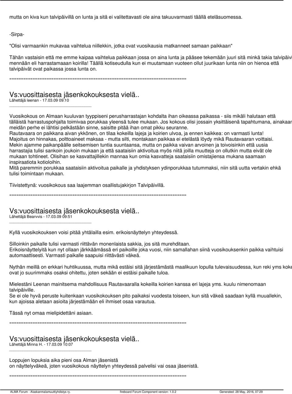 tekemään juuri sitä minkä takia talvipäivi mennään eli harrastamaaan koirilla!