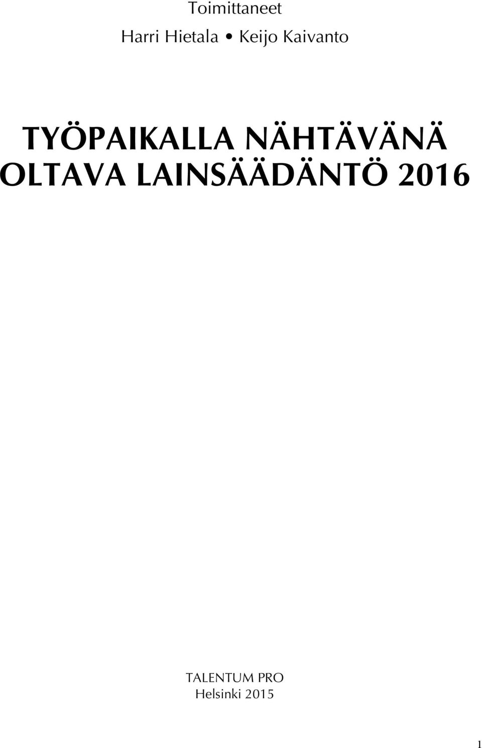 NÄHTÄVÄNÄ OLTAVA LAINSÄÄDÄNTÖ