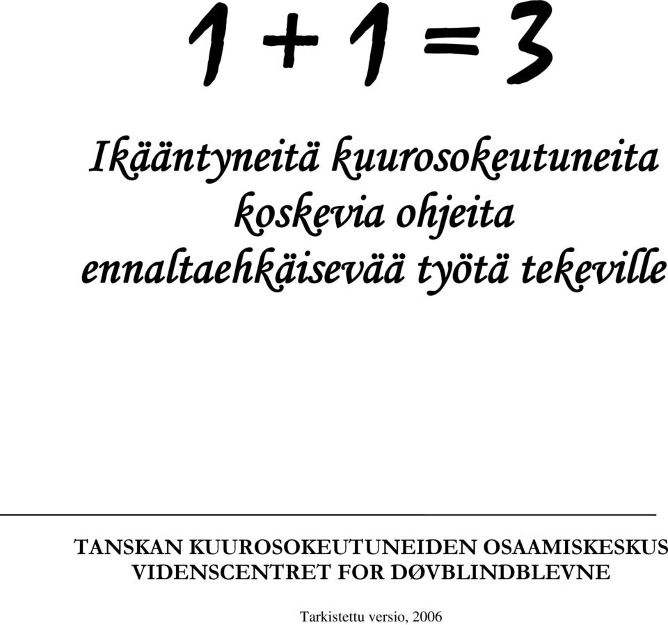 tekeville TANSKAN KUUROSOKEUTUNEIDEN