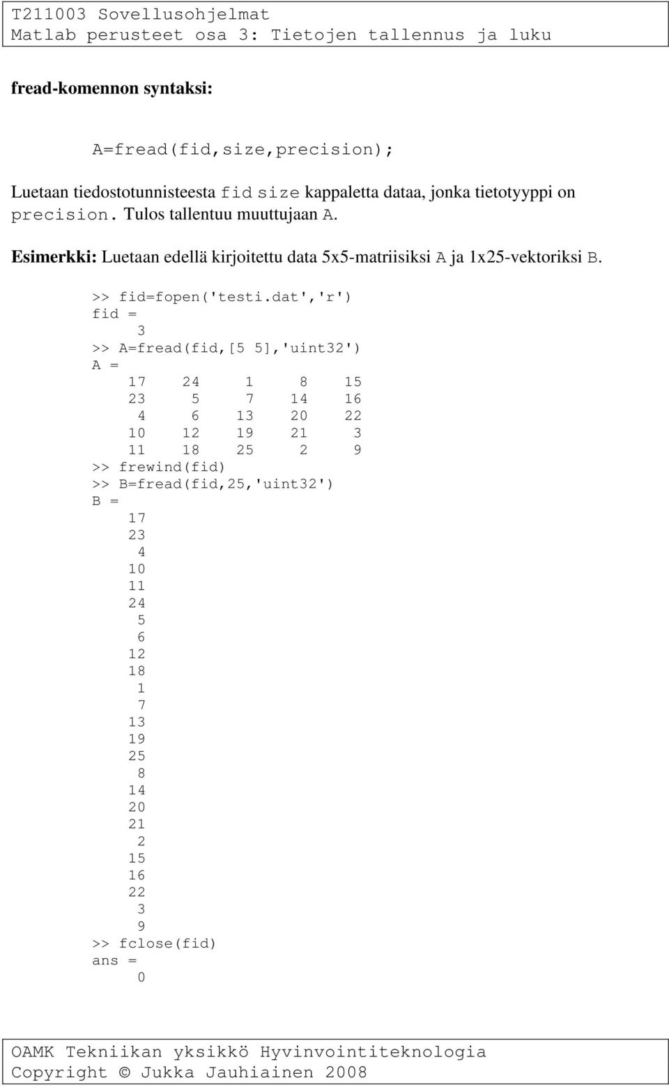 >> fid=fopen('testi.