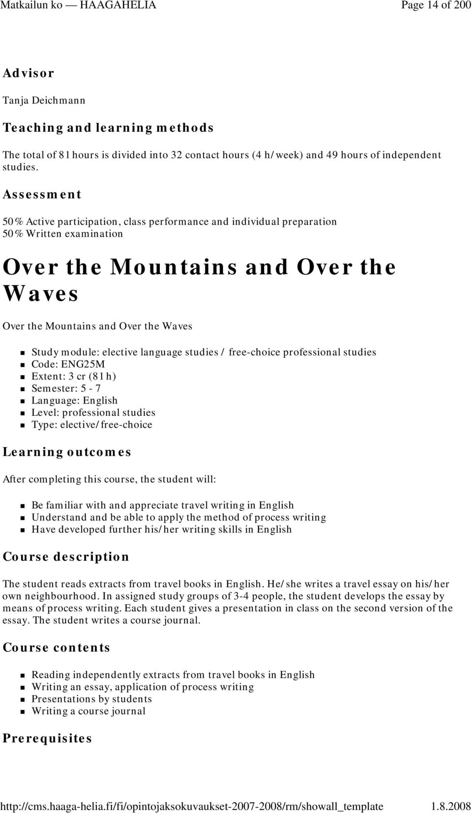 elective language studies / free-choice professional studies Code: ENG25M Extent: 3 cr (81 h) Semester: 5-7 Language: English Level: professional studies Type: elective/free-choice Learning outcomes