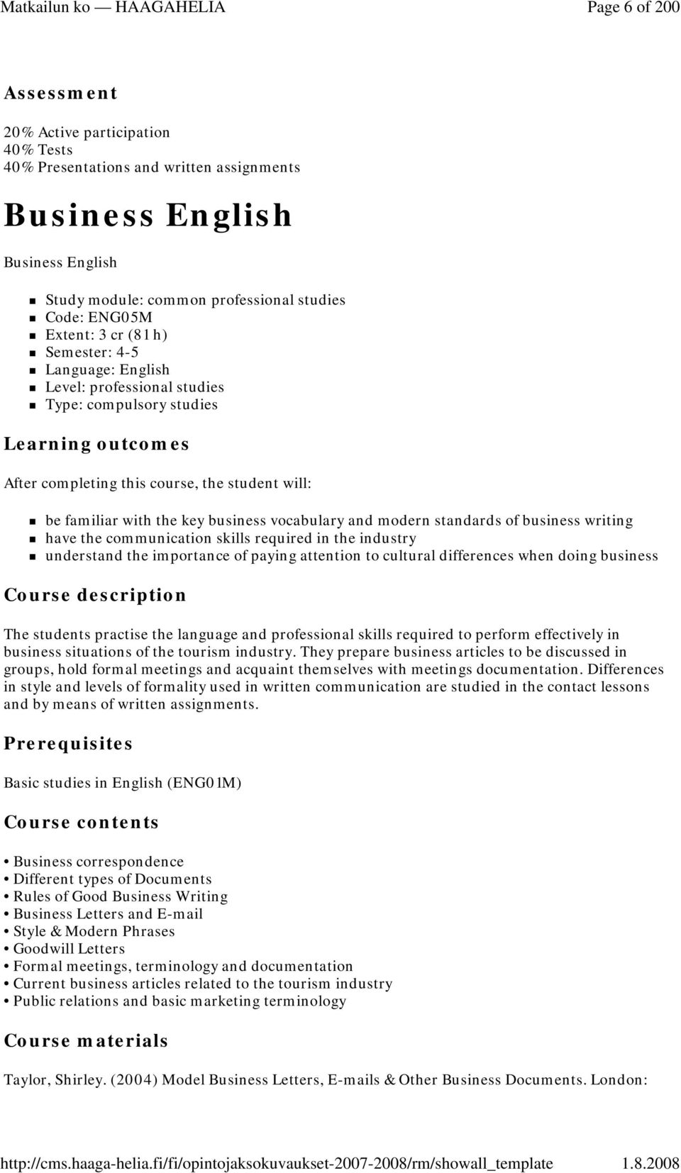 vocabulary and modern standards of business writing have the communication skills required in the industry understand the importance of paying attention to cultural differences when doing business