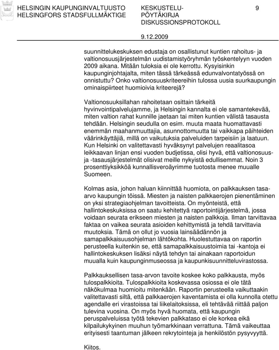 Onko valtionosuuskriteereihin tulossa uusia suurkaupungin ominaispiirteet huomioivia kriteerejä?