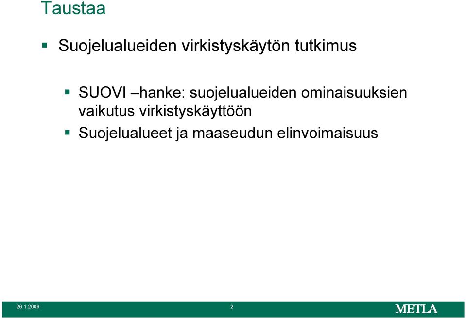 ominaisuuksien vaikutus virkistyskäyttöön