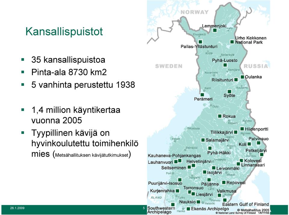 vuonna 2005 Tyypillinen kävijä on hyvinkoulutettu