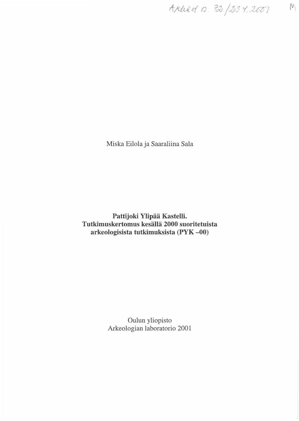 Tutkimuskertomus kesällä 2000 suoritetuista