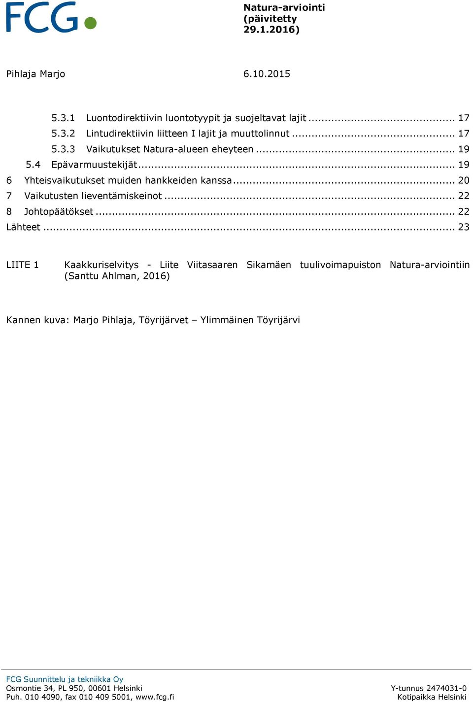 .. 22 8 Johtopäätökset... 22 Lähteet.