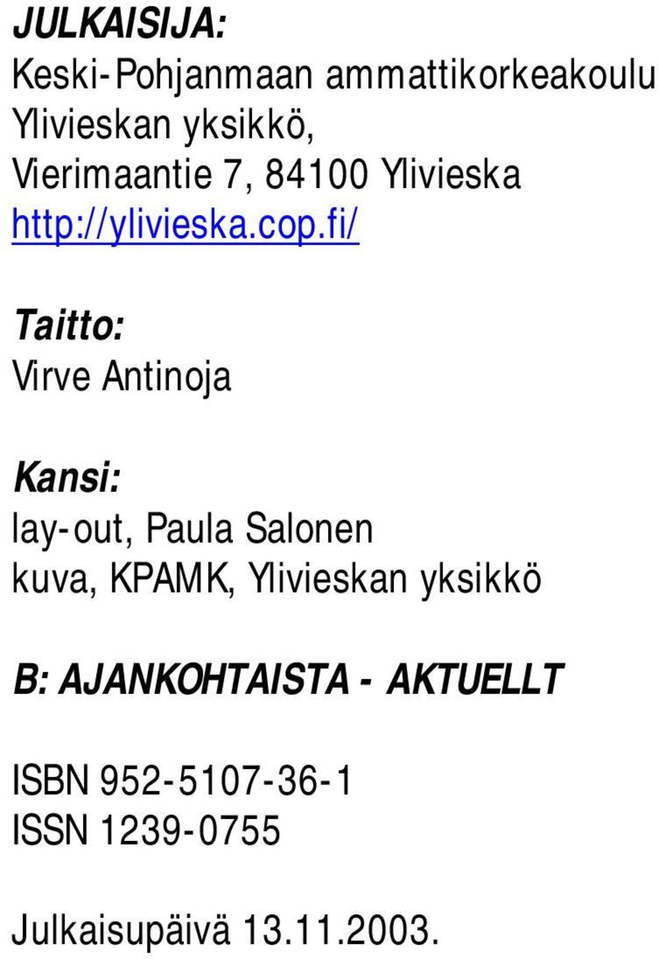 fi/ Taitt: Virve Antinja Kansi: lay-ut, Paula Salnen kuva, KPAMK,