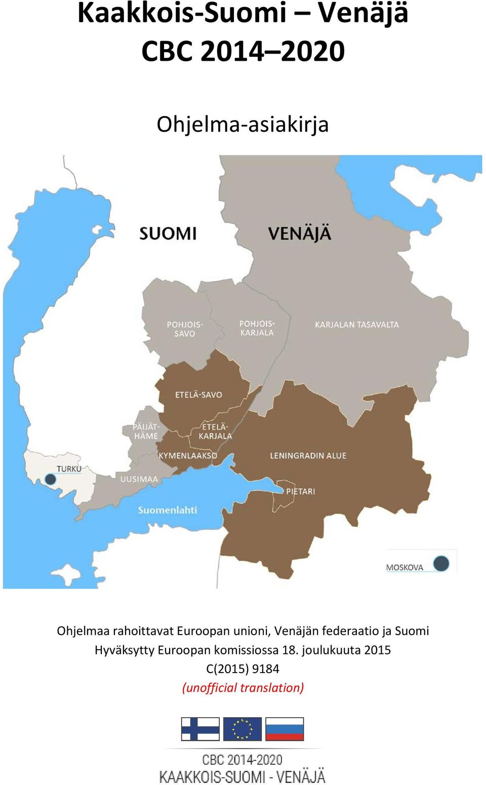 unioni, Venäjän federaatio ja Suomi Hyväksytty