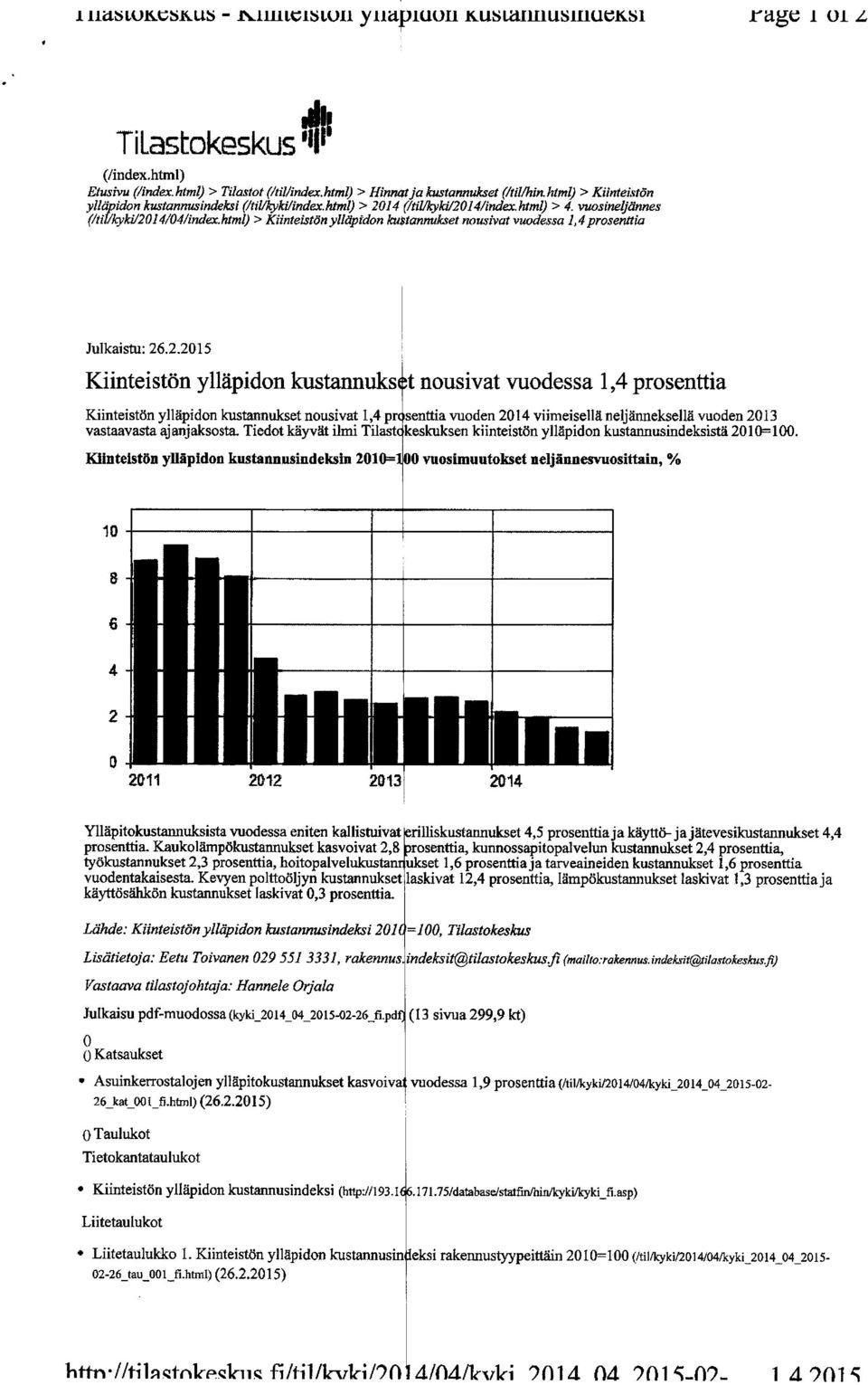 hJrnl) > Kiimeiston ylldpidon kustannukset nousivat vuodessa 1,4prosenttia Julkaistu: 26