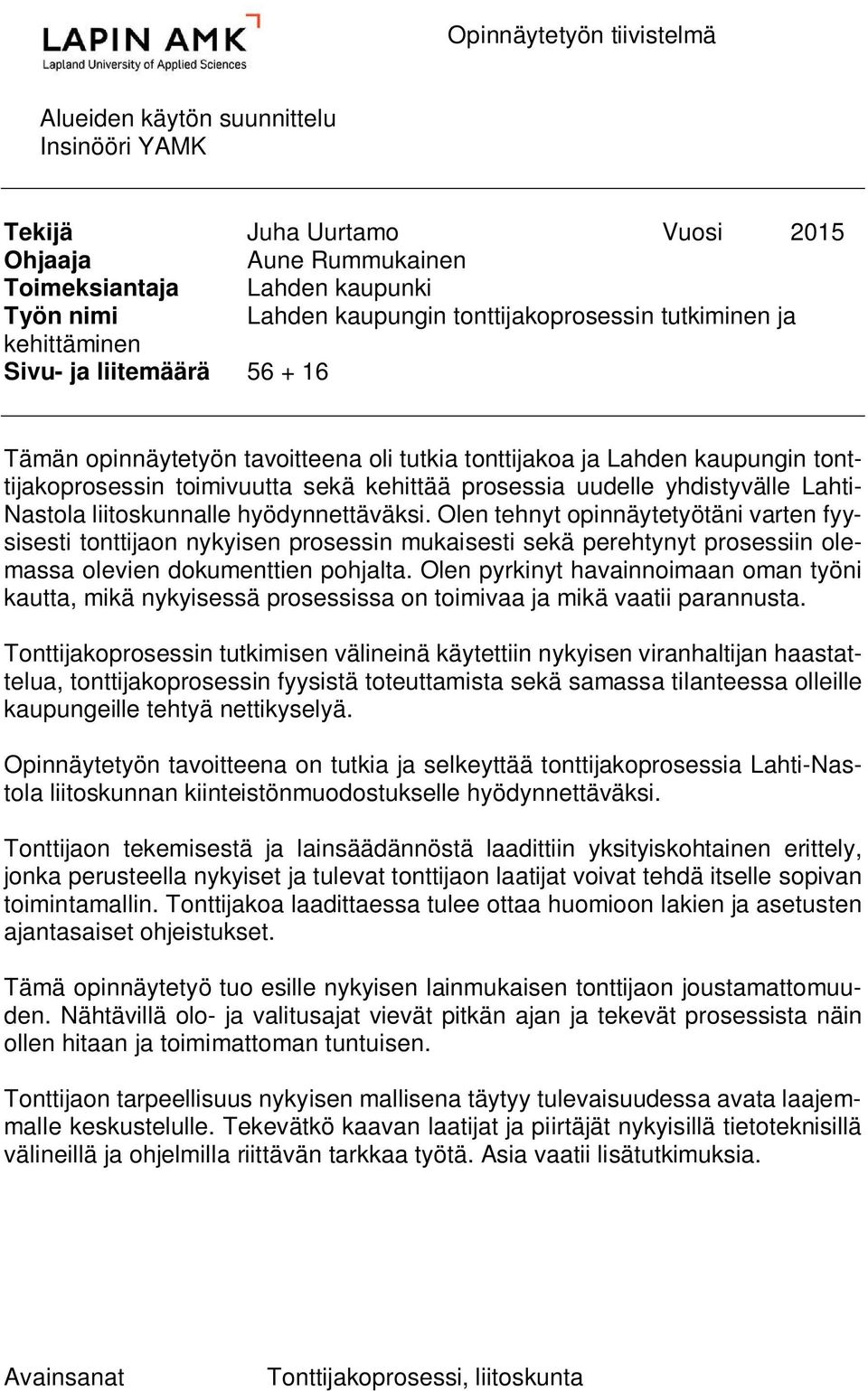 prosessia uudelle yhdistyvälle Lahti- Nastola liitoskunnalle hyödynnettäväksi.