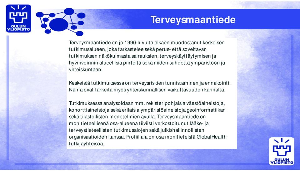 Nämä ovat tärkeitä myös yhteiskunnallisen vaikuttavuuden kannalta. Tutkimuksessa analysoidaan mm.