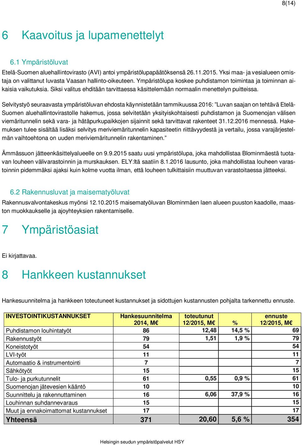 Siksi valitus ehditään tarvittaessa käsittelemään normaalin menettelyn puitteissa.