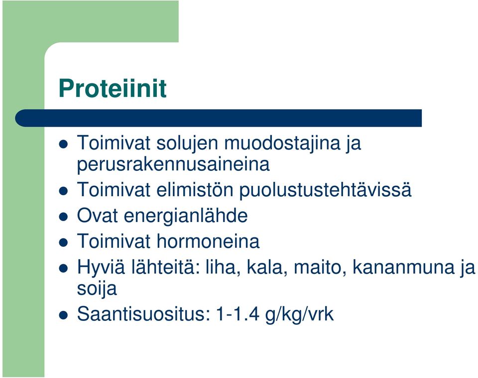 puolustustehtävissä Ovat energianlähde Toimivat