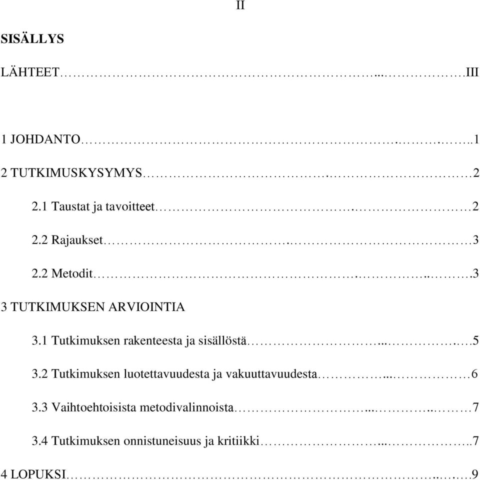 1 Tutkimuksen rakenteesta ja sisällöstä.....5 3.