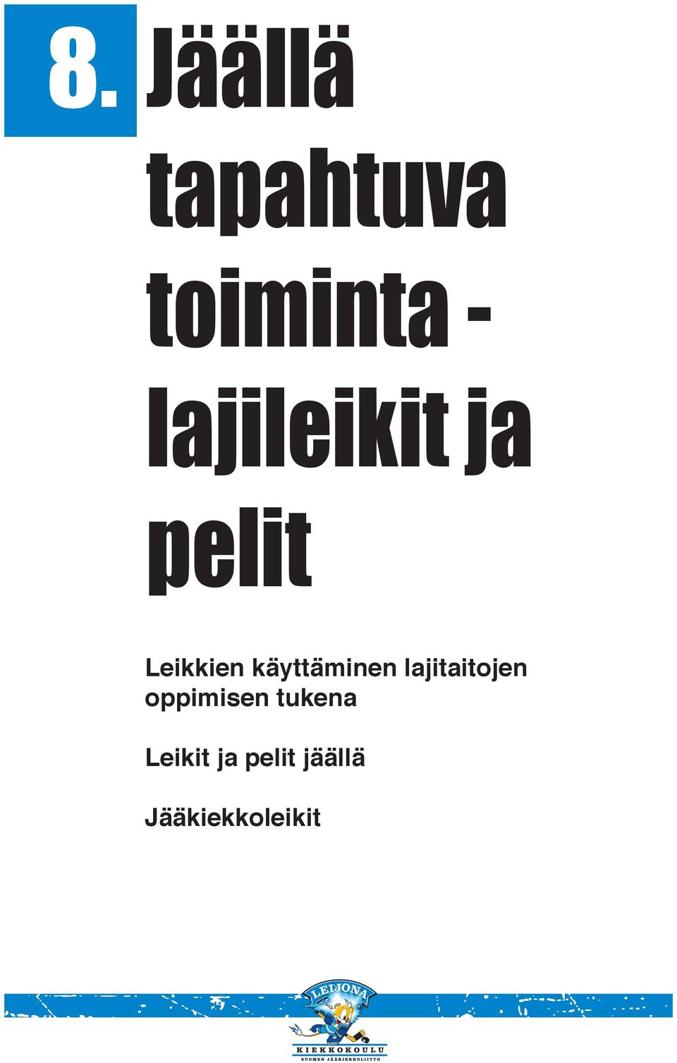 käyttäminen lajitaitojen oppimisen