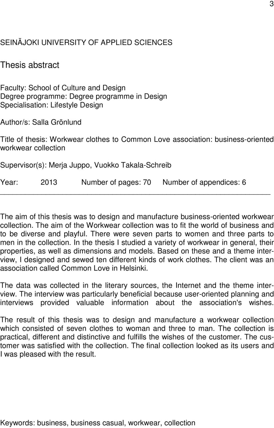 appendices: 6 The aim of this thesis was to design and manufacture business-oriented workwear collection.