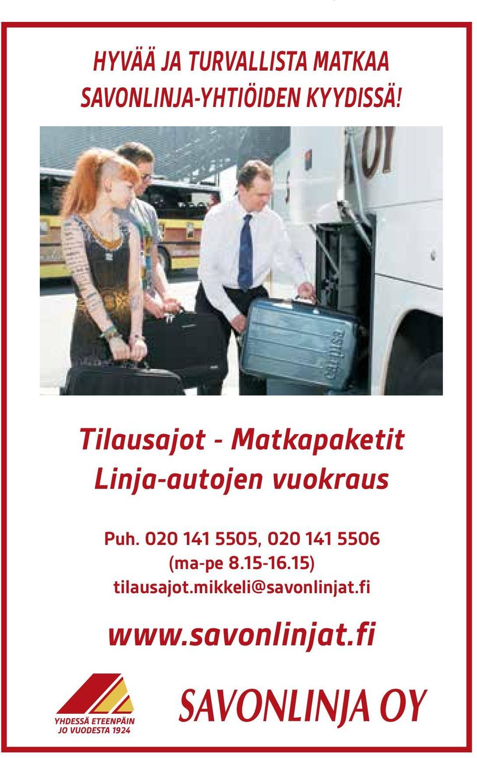 Tilausajot - Matkapaketit Linja-autojen vuokraus Puh.