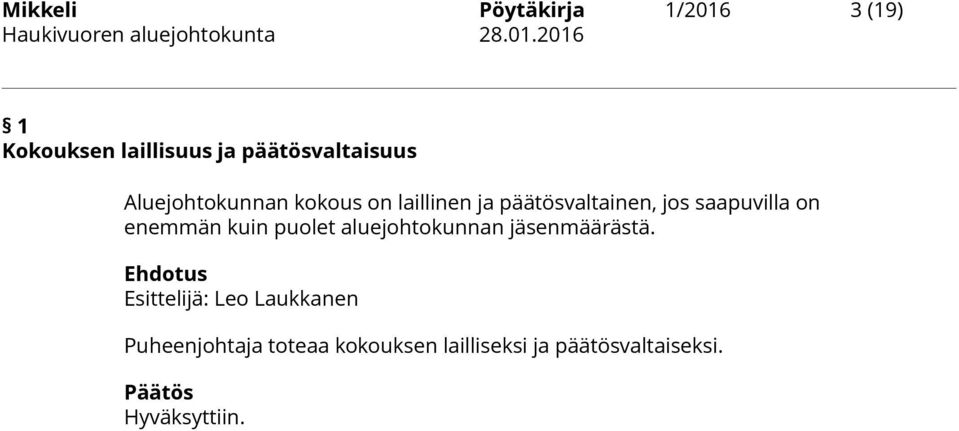 päätösvaltainen, jos saapuvilla on enemmän kuin puolet