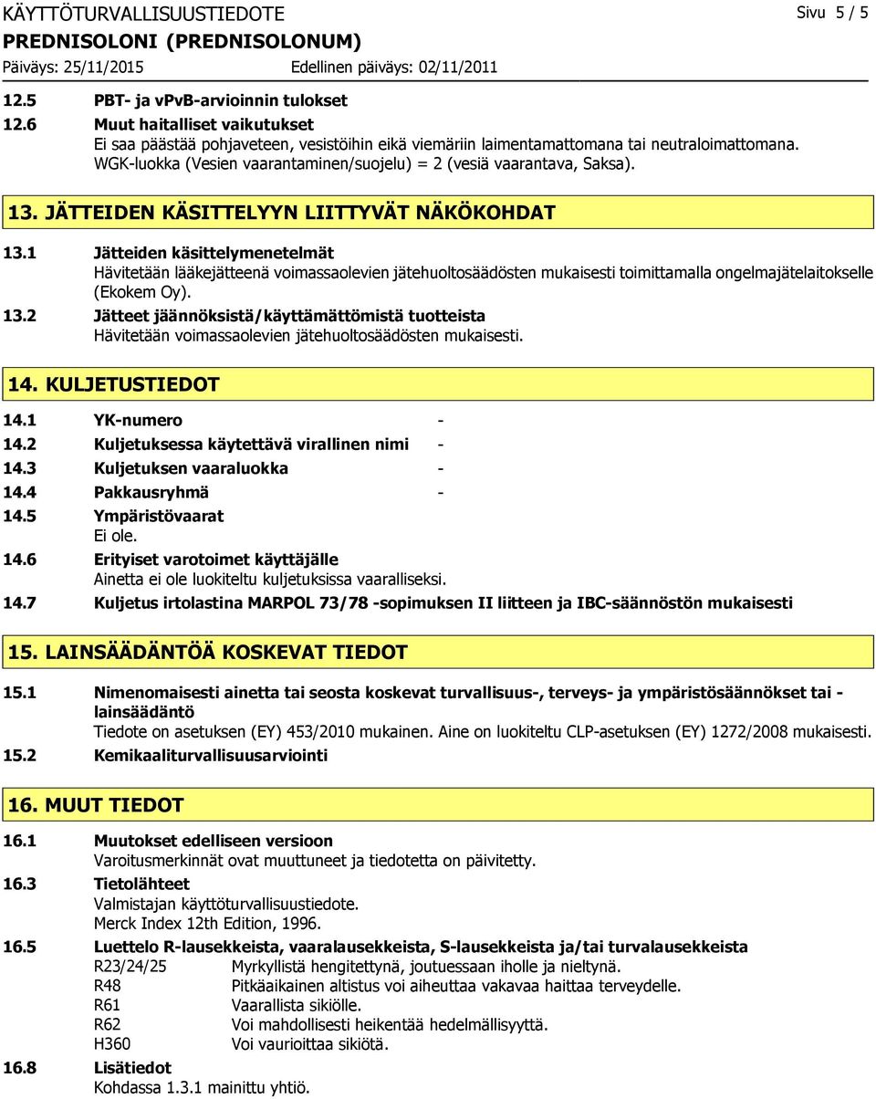 13. JÄTTEIDEN KÄSITTELYYN LIITTYVÄT NÄKÖKOHDAT 13.