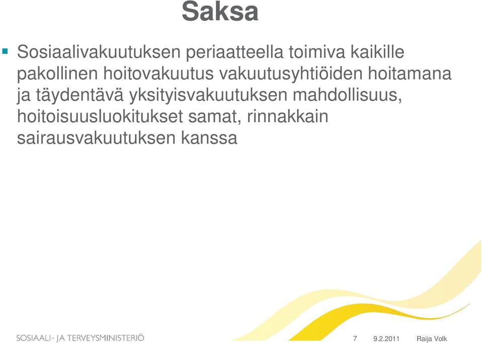 täydentävä yksityisvakuutuksen mahdollisuus,