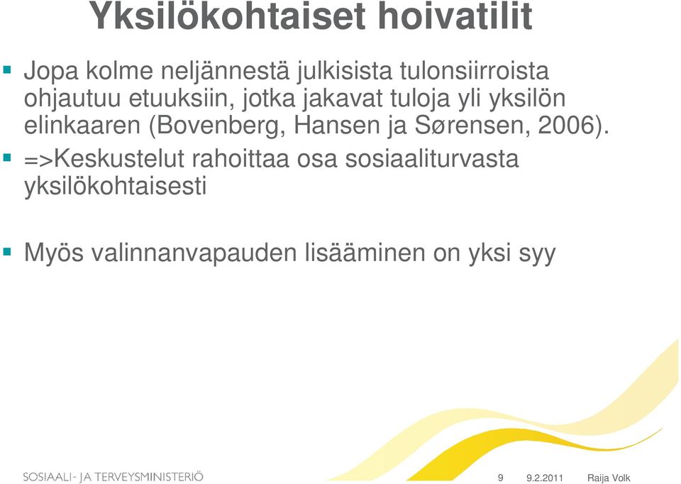 elinkaaren (Bovenberg, Hansen ja Sørensen, 2006).