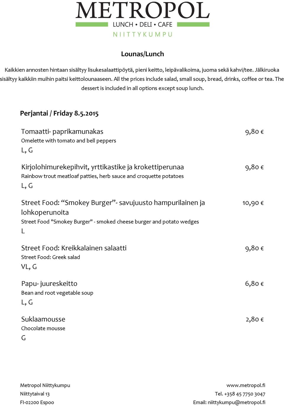 Rainbow trout meatloaf patties, herb sauce and croquette potatoes Street Food: Smokey Burger - savujuusto hampurilainen ja