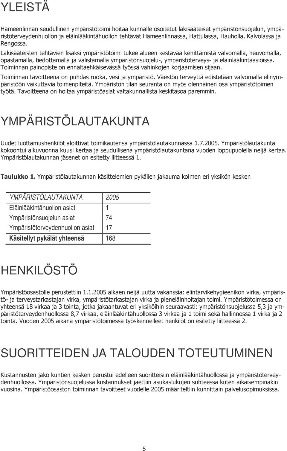 asiat 74 Ympäristöterveydenhuollon asiat 17 Käsitellyt pykälät yhteensä