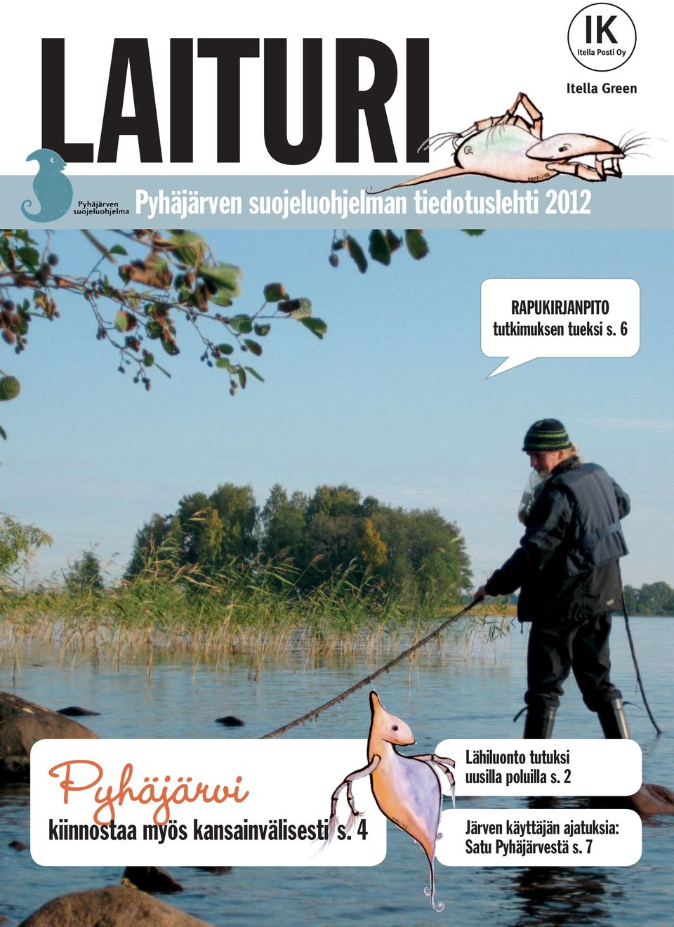 6 Pyhäjärvi kiinnostaa myös kansainvälisesti s.