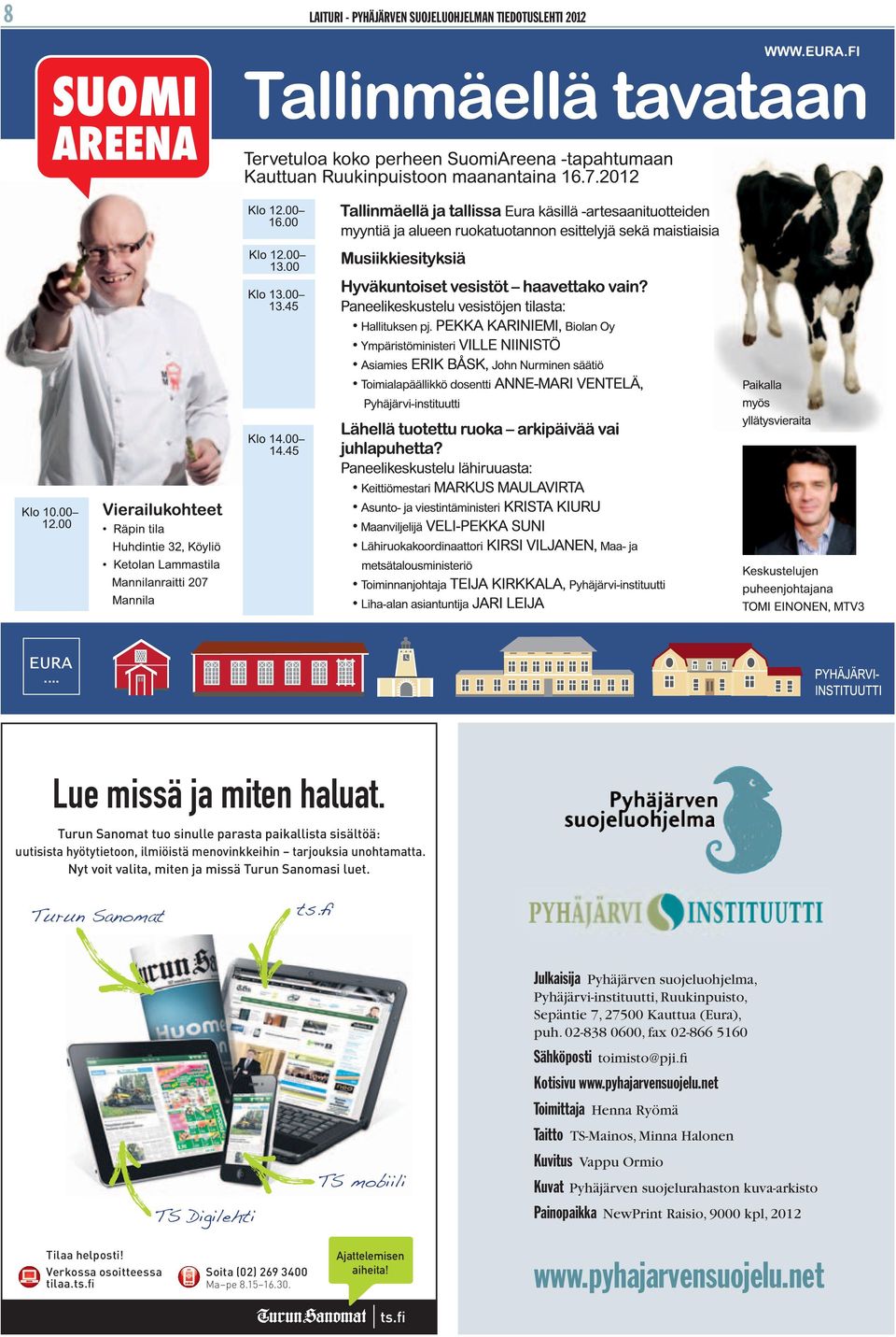 2-838 6, fax 2-866 516 Sähköposti toimisto@pji.fi Kotisivu www.pyhajarvensuojelu.
