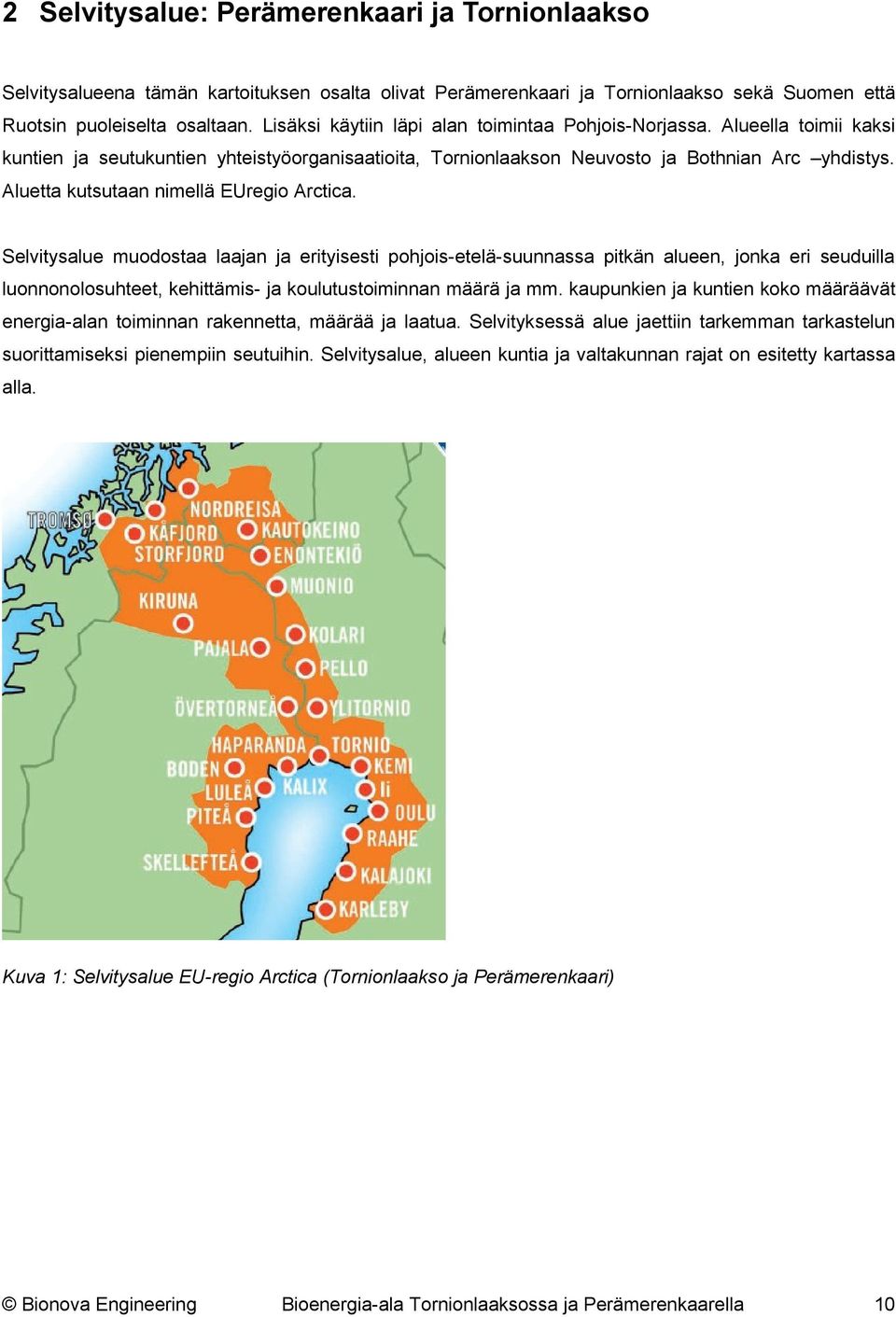 Aluetta kutsutaan nimellä EUregio Arctica.