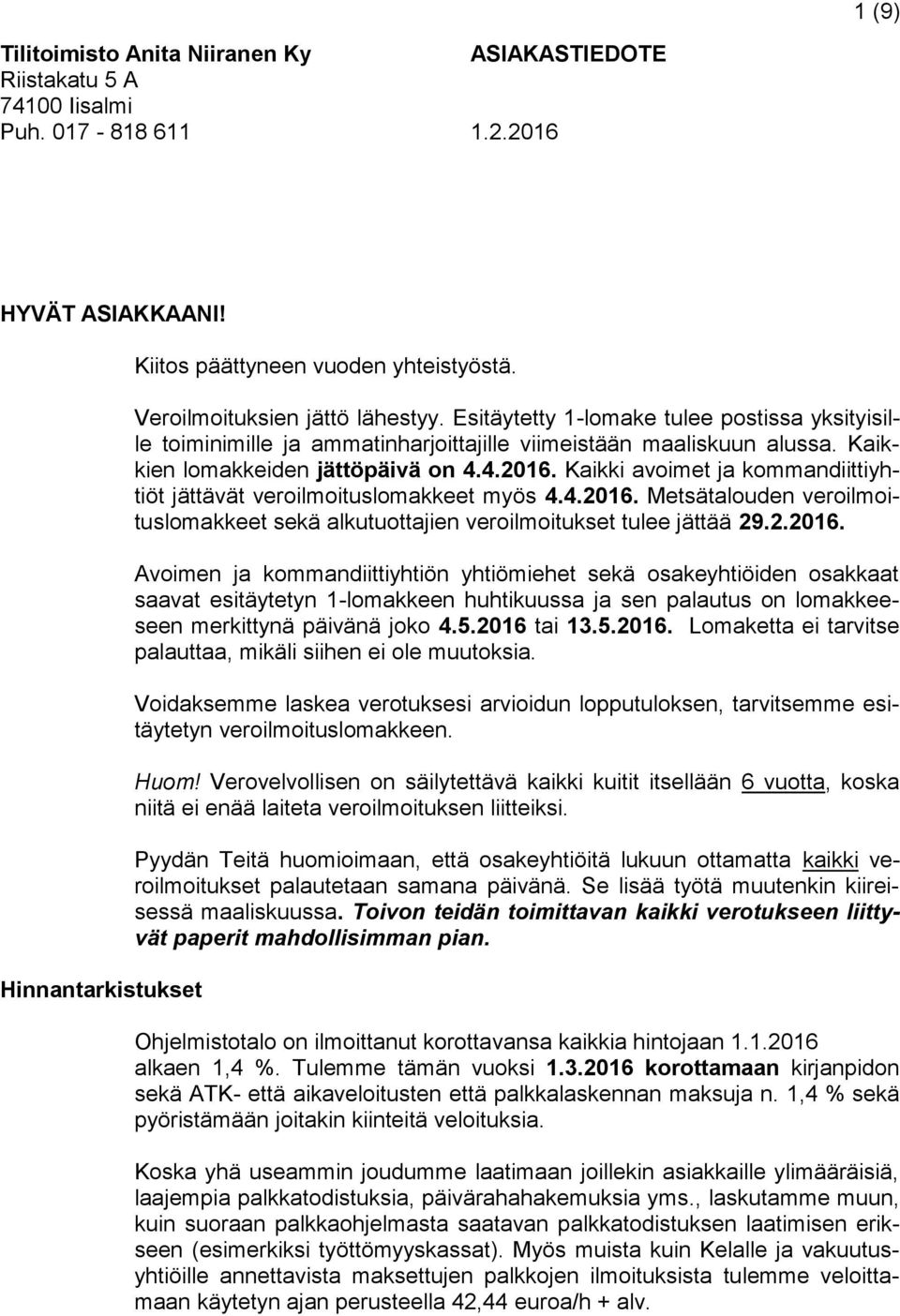 Kaikki avoimet ja kommandiittiyhtiöt jättävät veroilmoituslomakkeet myös 4.4.2016.