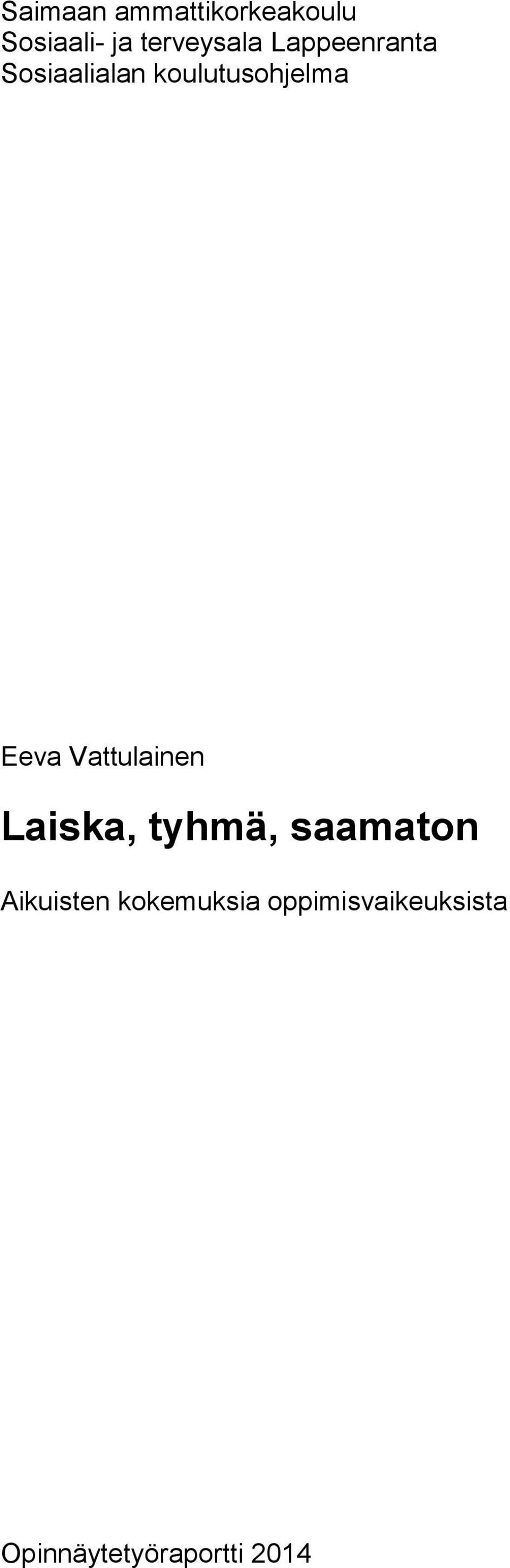 koulutusohjelma Eeva Vattulainen Laiska, tyhmä,