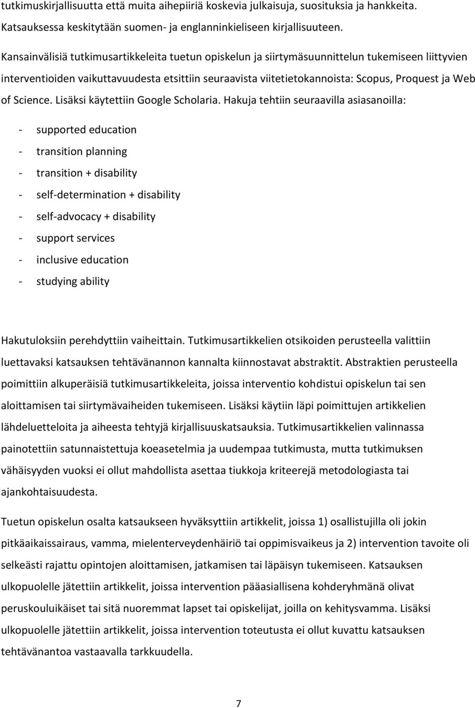 of Science. Lisäksi käytettiin Google Scholaria.