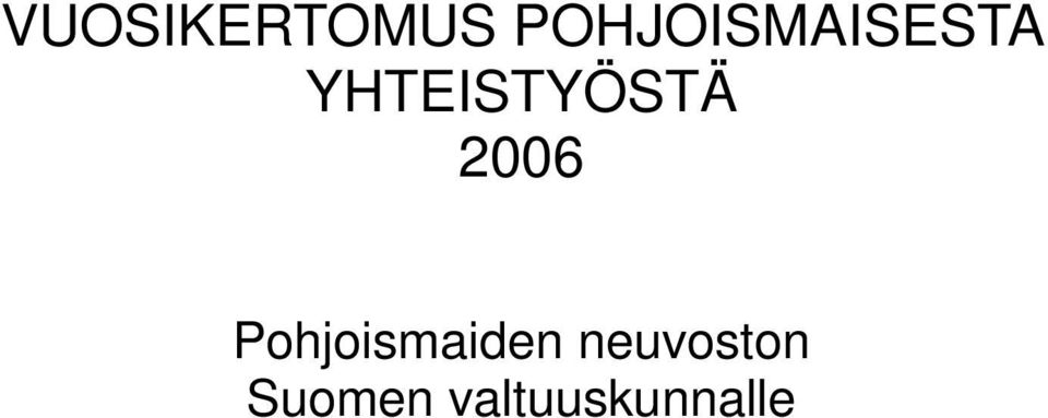 YHTEISTYÖSTÄ 2006