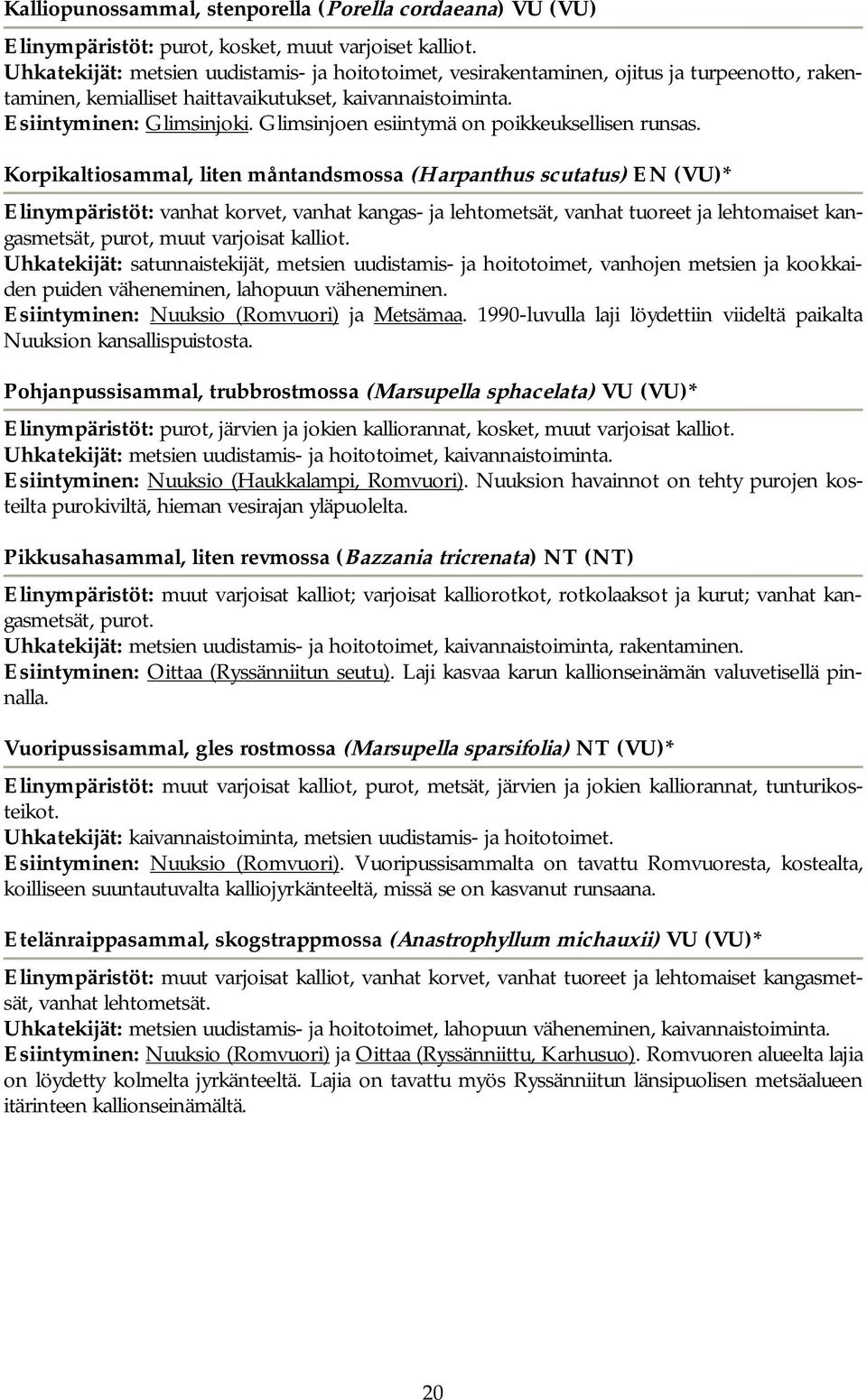 Glimsinjoen esiintymä on poikkeuksellisen runsas.