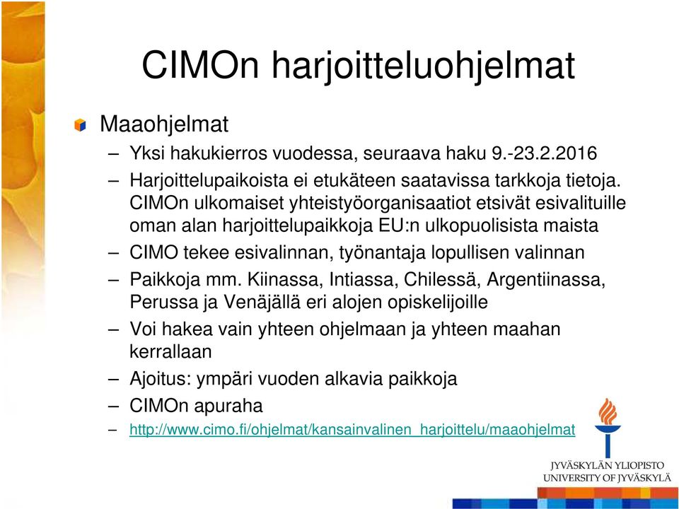 lopullisen valinnan Paikkoja mm.