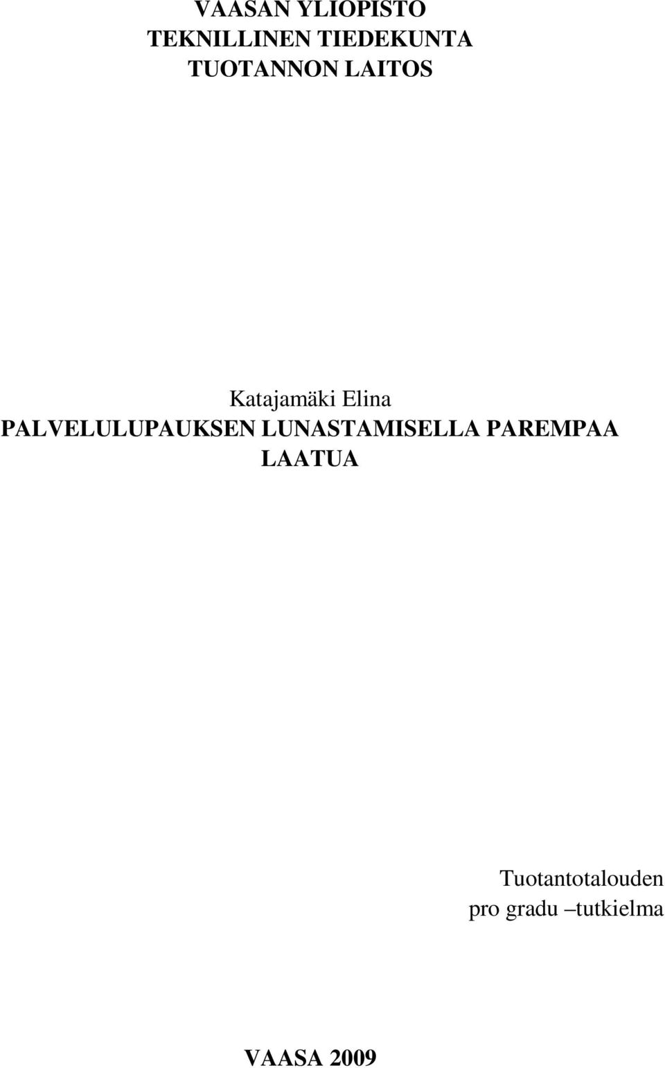 PALVELULUPAUKSEN LUNASTAMISELLA PAREMPAA