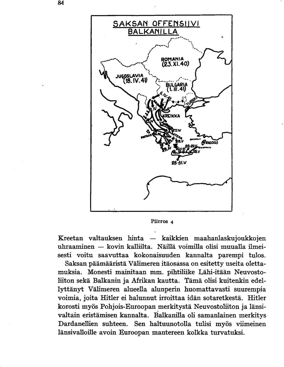 pihtiliike Lähi-itään Neuvostoliiton sekä Balkanin ja Afrikan kautta.