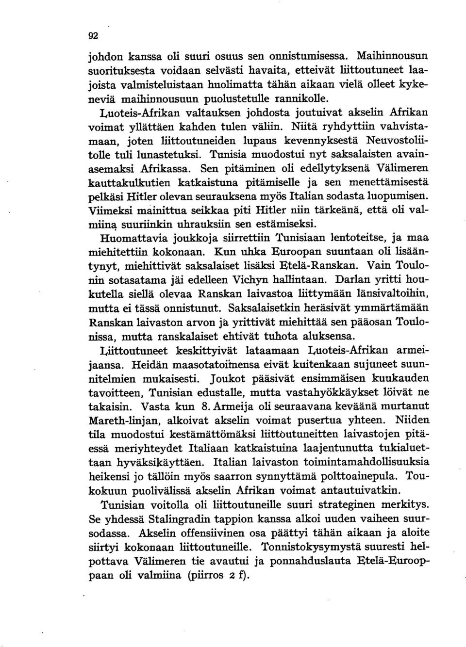 Luoteis-Afrikan valtauksen johdosta joutuivat akselin Afrikan voimat yllättäen kahden tulen väliin.