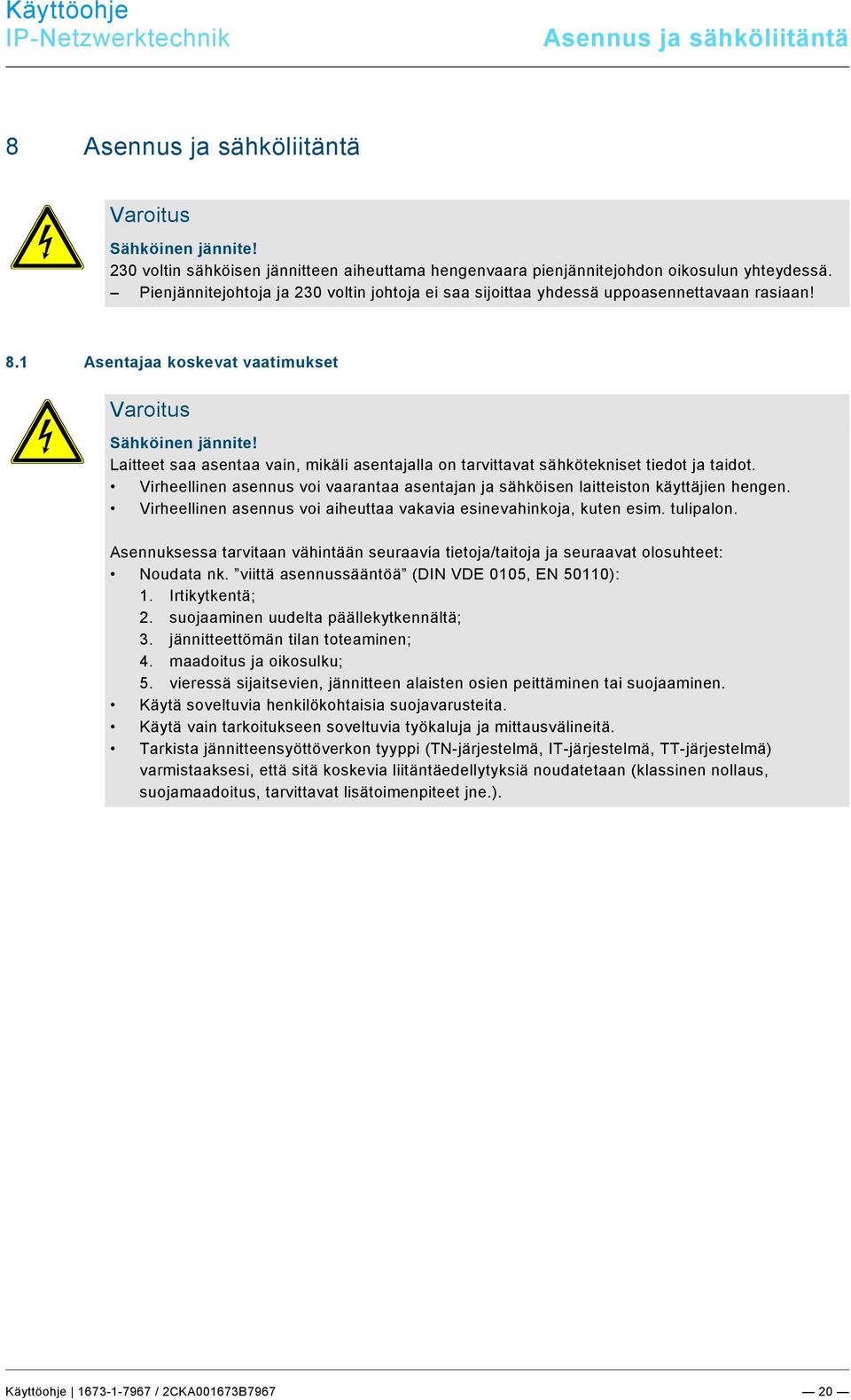 docx @ 209174 @ @ 1 Pos: 30 /Layout bis 2014-11-11/Online-Dokumentation (+KNX)/Steuermodule - Online-Dokumentation (--> Für alle Dokumente <--)/++++++++++++ Seitenumbruch ++++++++++++ @