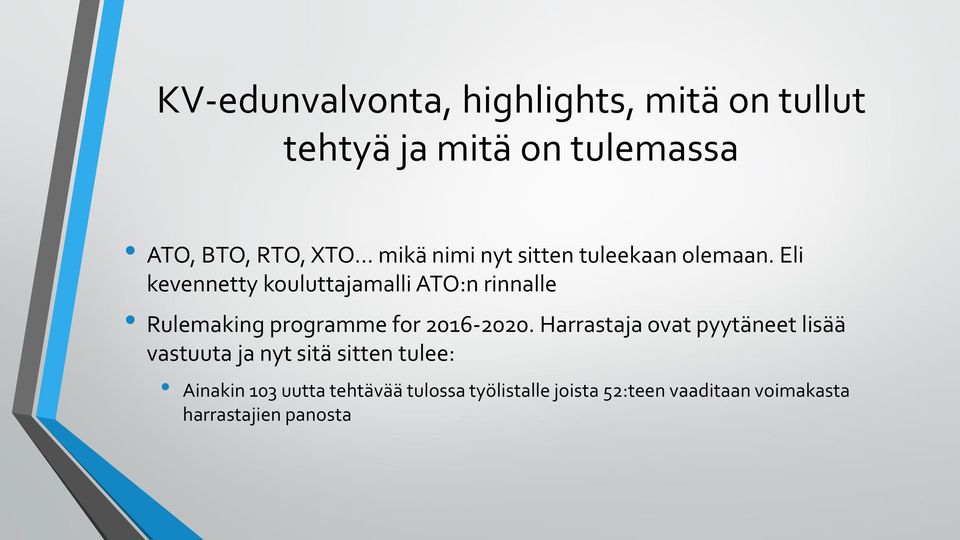 Eli kevennetty kouluttajamalli ATO:n rinnalle Rulemaking programme for 2016-2020.