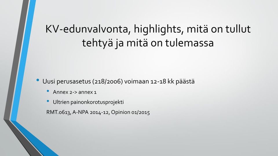 voimaan 12-18 kk päästä Annex 2-> annex 1 Ultrien