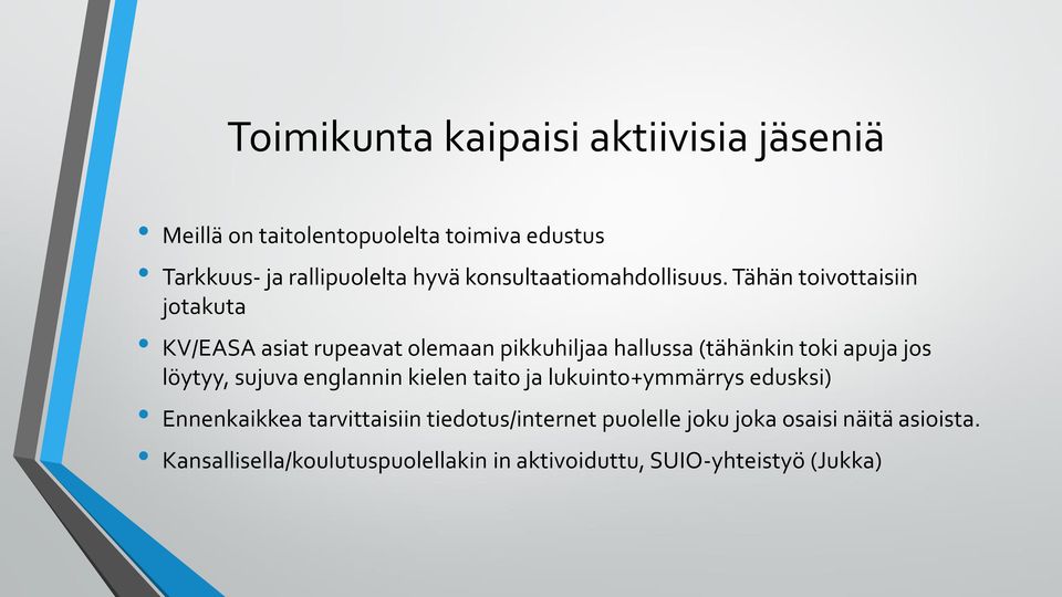 Tähän toivottaisiin jotakuta KV/EASA asiat rupeavat olemaan pikkuhiljaa hallussa (tähänkin toki apuja jos löytyy,