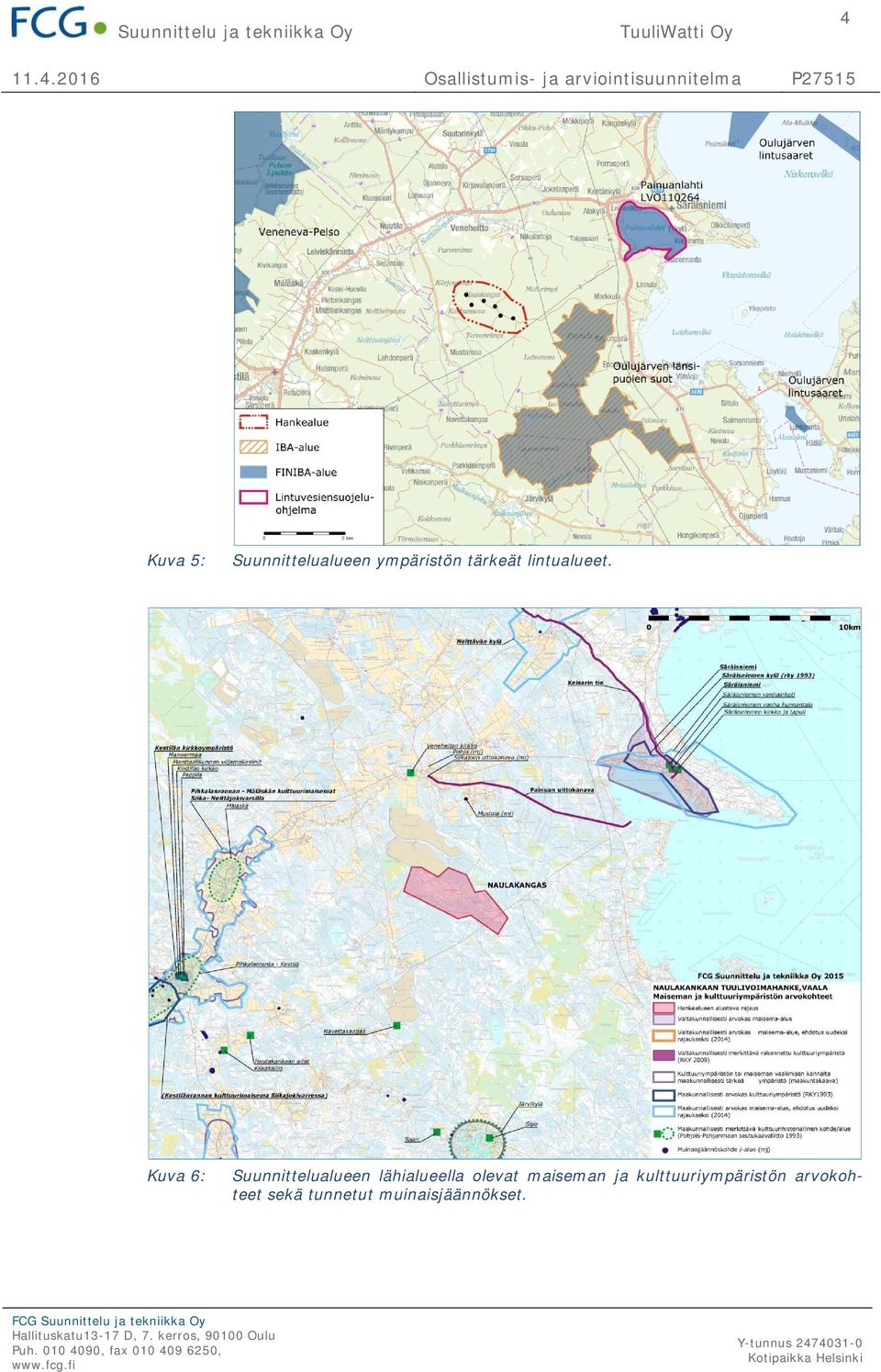 Kuva 6: Suunnittelualueen lähialueella olevat