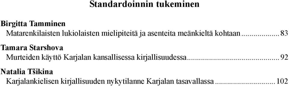 ..83 Tamara Starshova Murteiden käyttö Karjalan kansallisessa