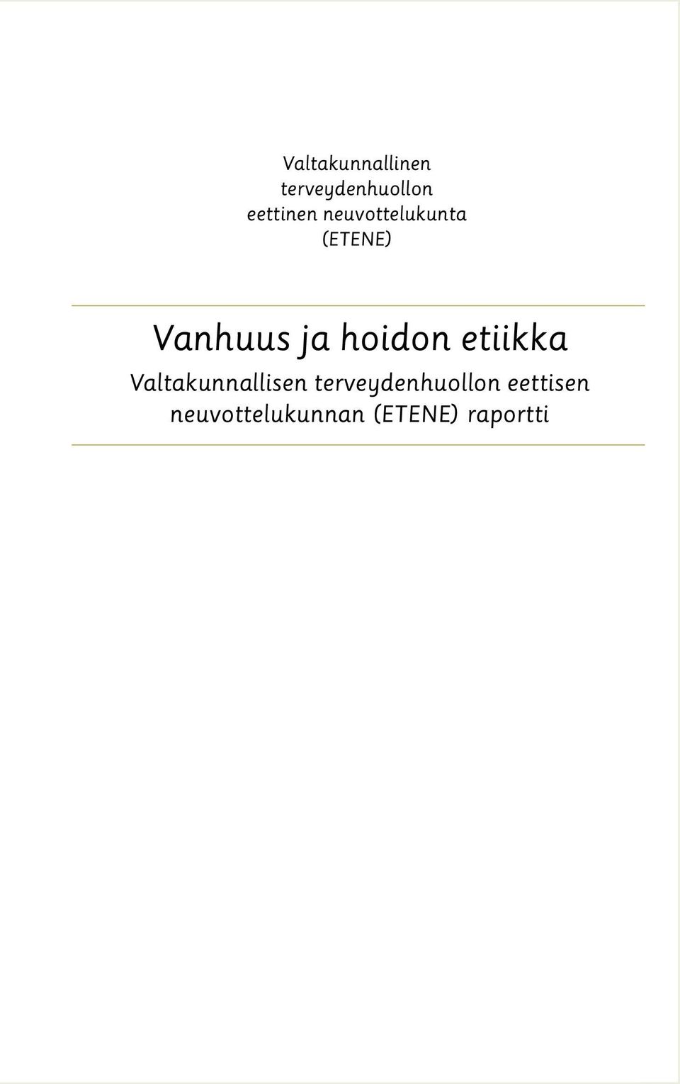 etiikka Valtakunnallisen terveydenhuollon